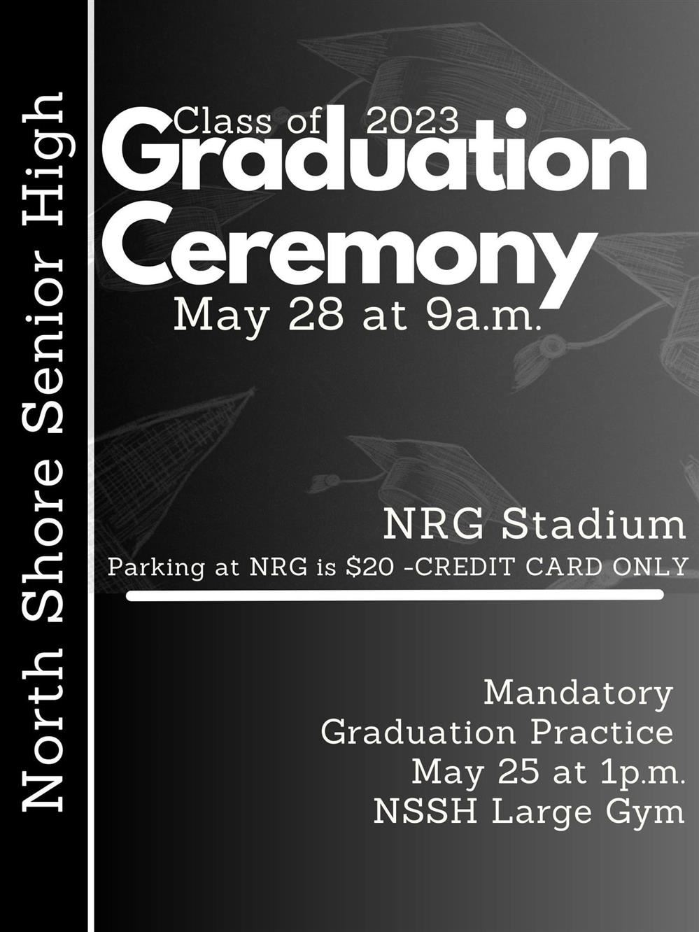  Graduation at NRG at 9am - Parking is $20 , card payments only